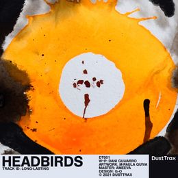 Headbirds — Long-lasting [Dust Trax 001]