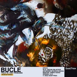 Bucle — Past Problems + Old Issues (Bonus track) [Dust Trax 009-010]