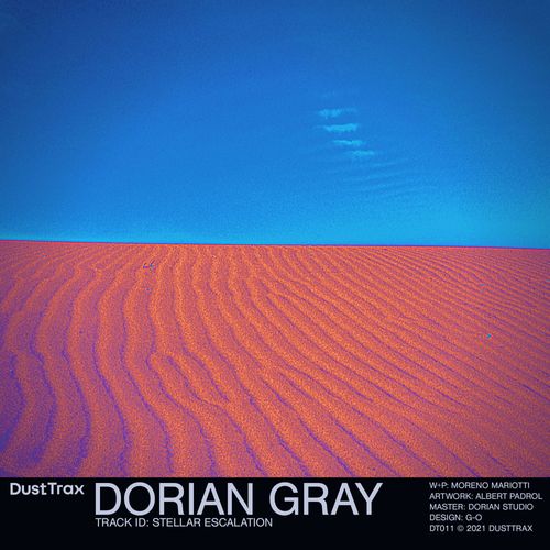 Dorian Gray — Stellar Escalation [Dust Trax 011]